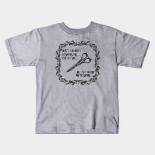 Don't Touch the nice Scissors! Kids T-Shirt